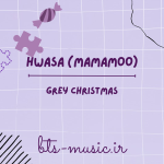 دانلود آهنگ Grey Christmas هواسا (مامامو) Hwasa (Mamamoo)