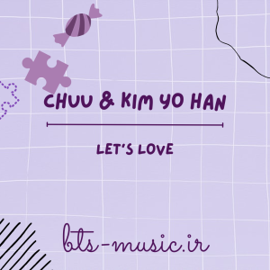 Let's Love - Chuu & KIM YO HAN