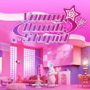 دانلود آهنگ Young, Dumb, Stupid ان میکس (NMIXX)