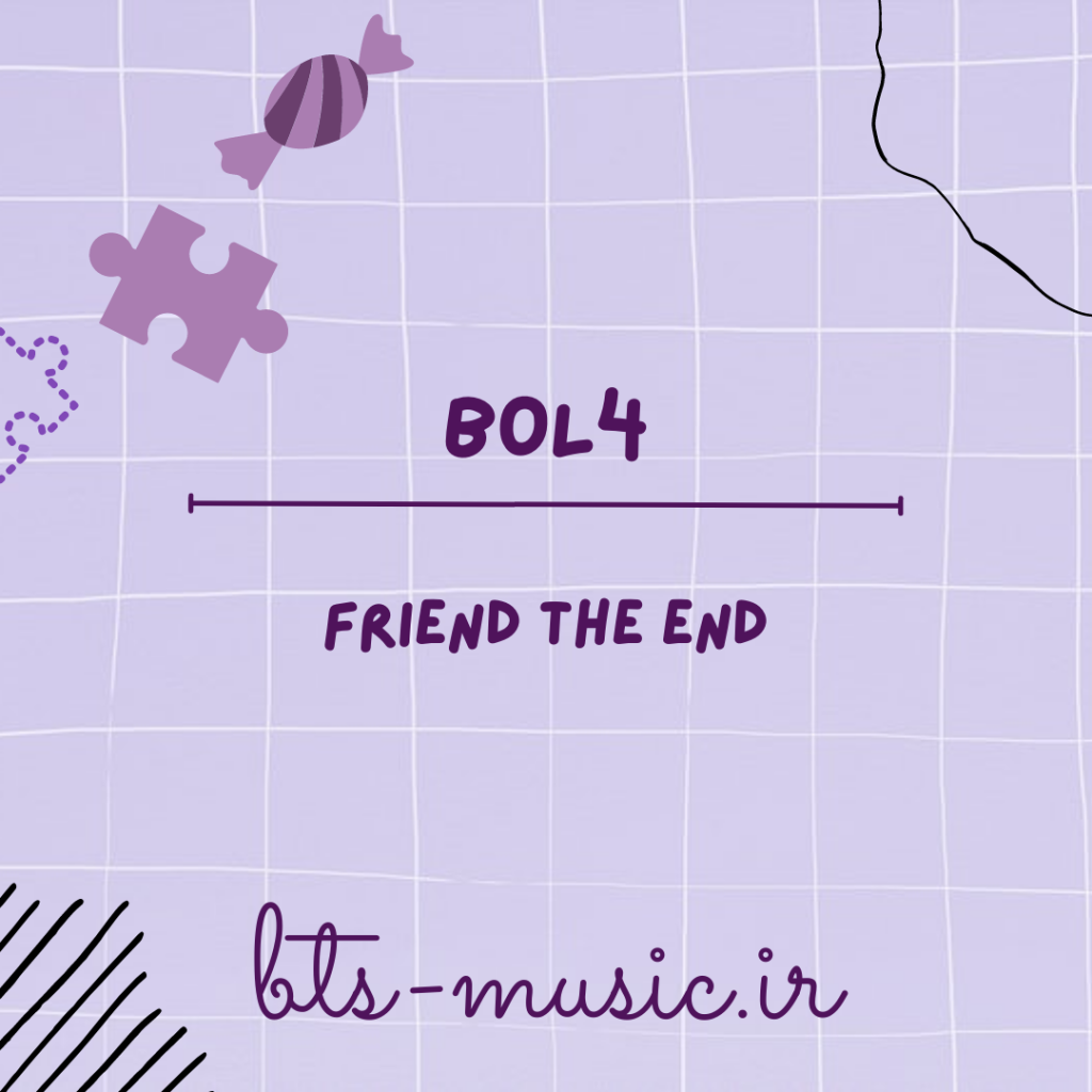 دانلود آهنگ FRIEND THE END BOL4