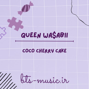 دانلود آهنگ COCO CHERRY CAKE Queen WA$ABII