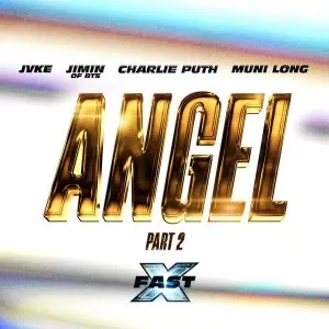 دانلود آهنگ Angel Pt. 2 (Feat. Jimin of BTS, Charlie Puth and Muni Long / FAST X Soundtrack) جیمین (بی تی اس) JIMIN (BTS) & Fast & Furious : The Fast Saga