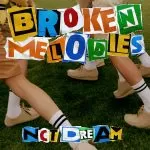دانلود آهنگ Broken Melodies ان سی تی دریم (NCT DREAM)