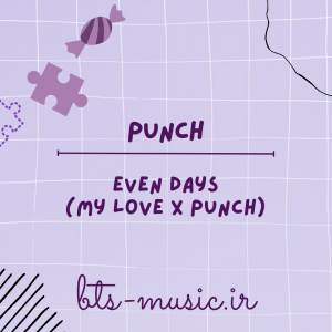 Even days (My love X  Punch) - Punch