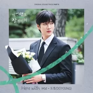 دانلود آهنگ Here with me (See You in My 19th Life OST Part.6) DOYOUNG (NCT)