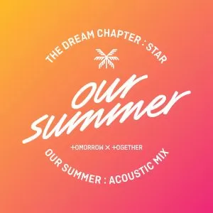 دانلود آهنگ Our Summer (Acoustic Mix) تی اکس تی (TXT)