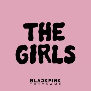 THE GIRLS (BLACKPINK THE GAME OST) - BLACKPINK