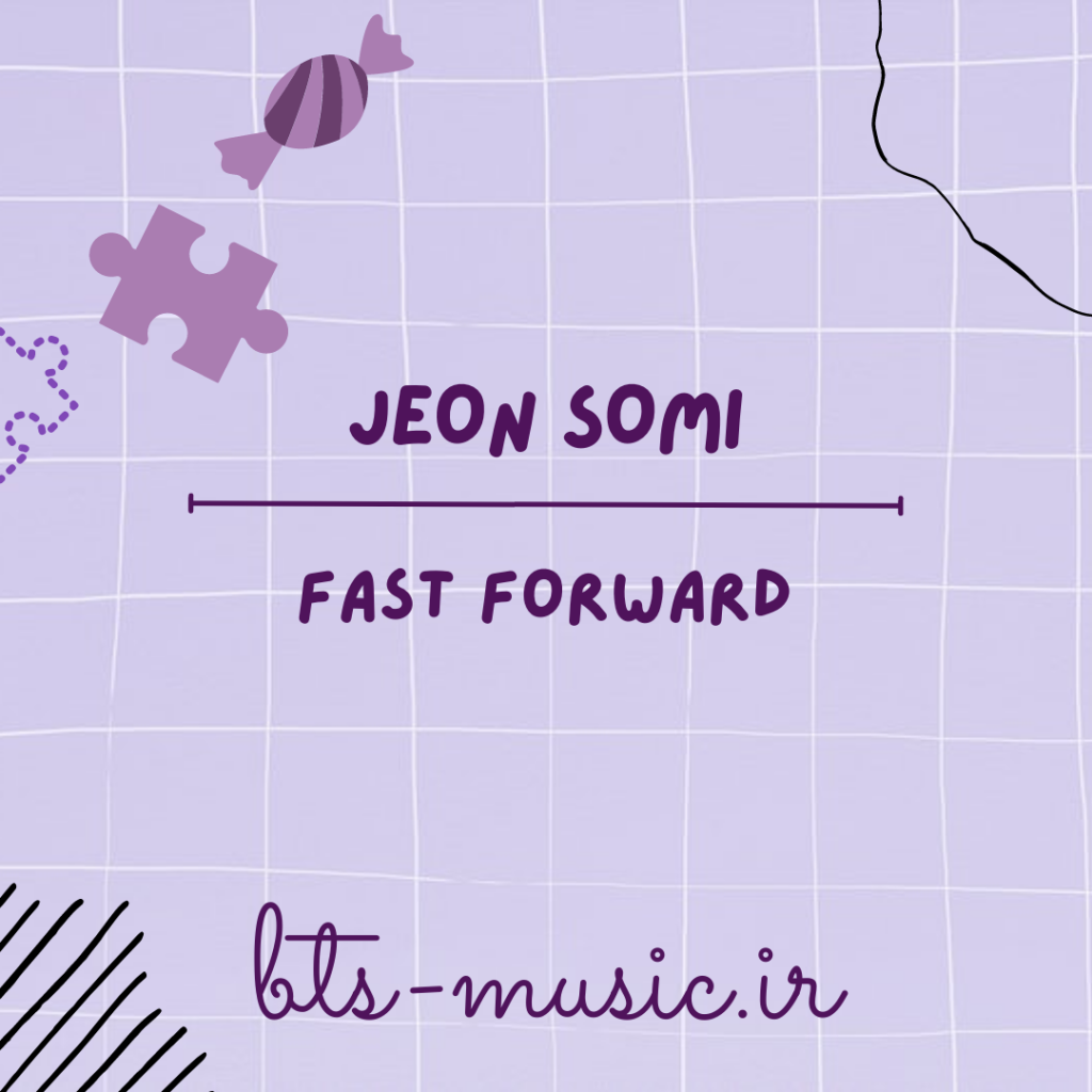 دانلود آهنگ Fast Forward JEON SOMI