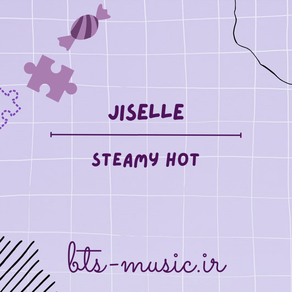 دانلود آهنگ Steamy Hot Jiselle