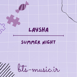 دانلود آهنگ Summer Night LAYSHA
