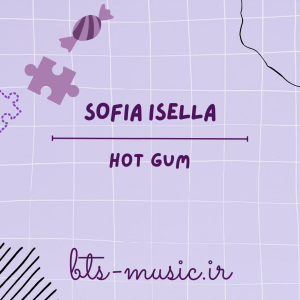 دانلود آهنگ Hot Gum (He’s a keeper, he’s a believer) SOFIA ISELLA