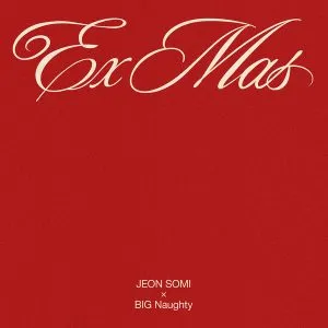 دانلود آهنگ Ex-Mas JEON SOMI & BIG Naughty