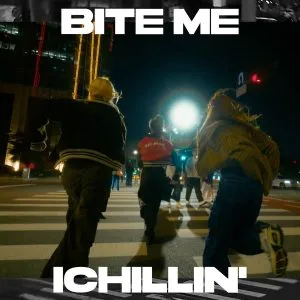 دانلود آهنگ BITE ME ICHILLIN’