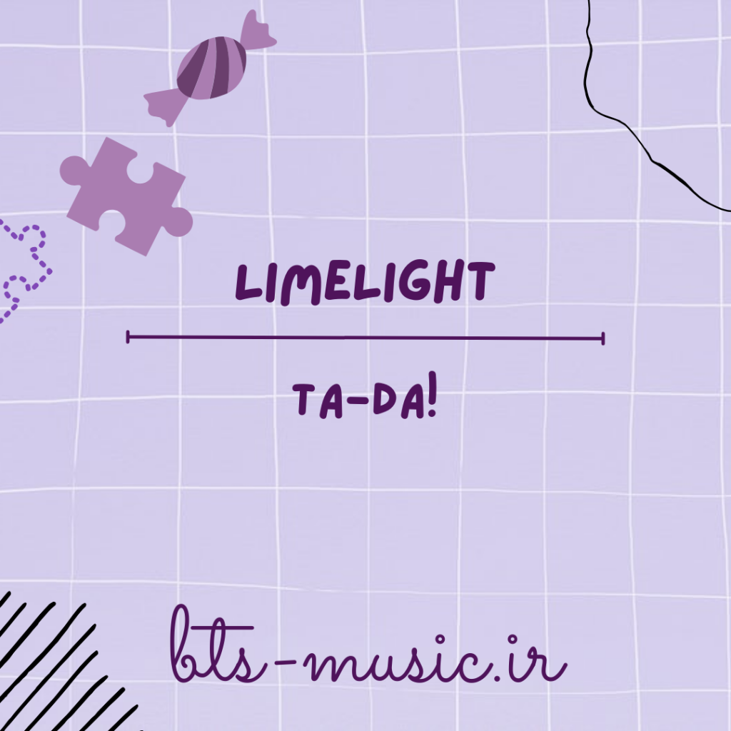 دانلود آهنگ TA-DA! LIMELIGHT