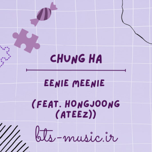 EENIE MEENIE (Feat. HONGJOONG (ATEEZ)) - CHUNG HA
