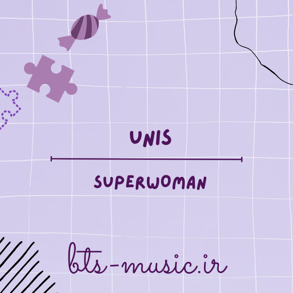 دانلود آهنگ SUPERWOMAN UNIS
