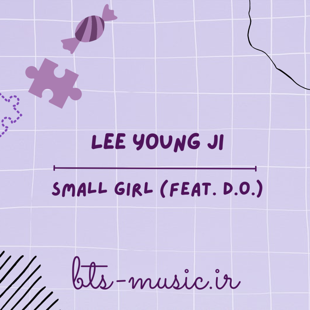 دانلود آهنگ Small girl (feat. D.O.) Lee Young Ji