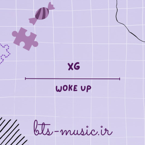 دانلود آهنگ WOKE UP XG