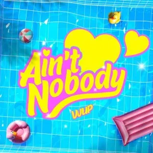 Ain't Nobody - VVUP