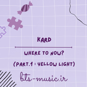 دانلود آلبوم جدید کارد (KARD) به نام Where To Now? (Part.1 : Yellow Light)