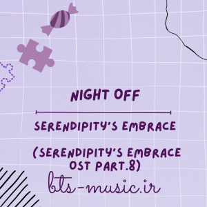 دانلود آهنگ Serendipity’s Embrace (Serendipity’s Embrace OST Part.8) Night Off