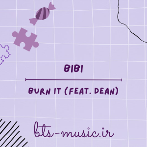 دانلود آهنگ Burn it (feat. DEAN) BIBI