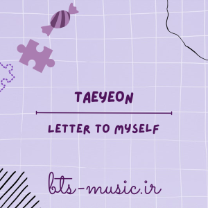 Letter To Myself - TAEYEON (Girls' Generation)