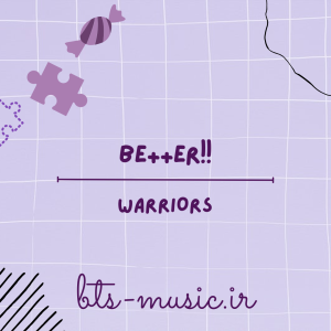 دانلود آهنگ WARRIORS BE++ER!!