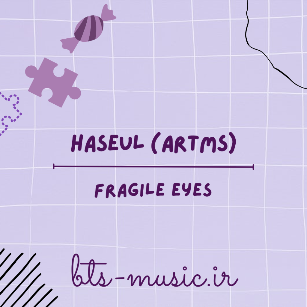 دانلود آهنگ Fragile Eyes HaSeul (ARTMS)