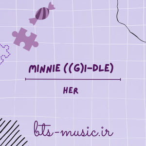دانلود آهنگ HER جی آیدل MINNIE ((G)I-DLE)