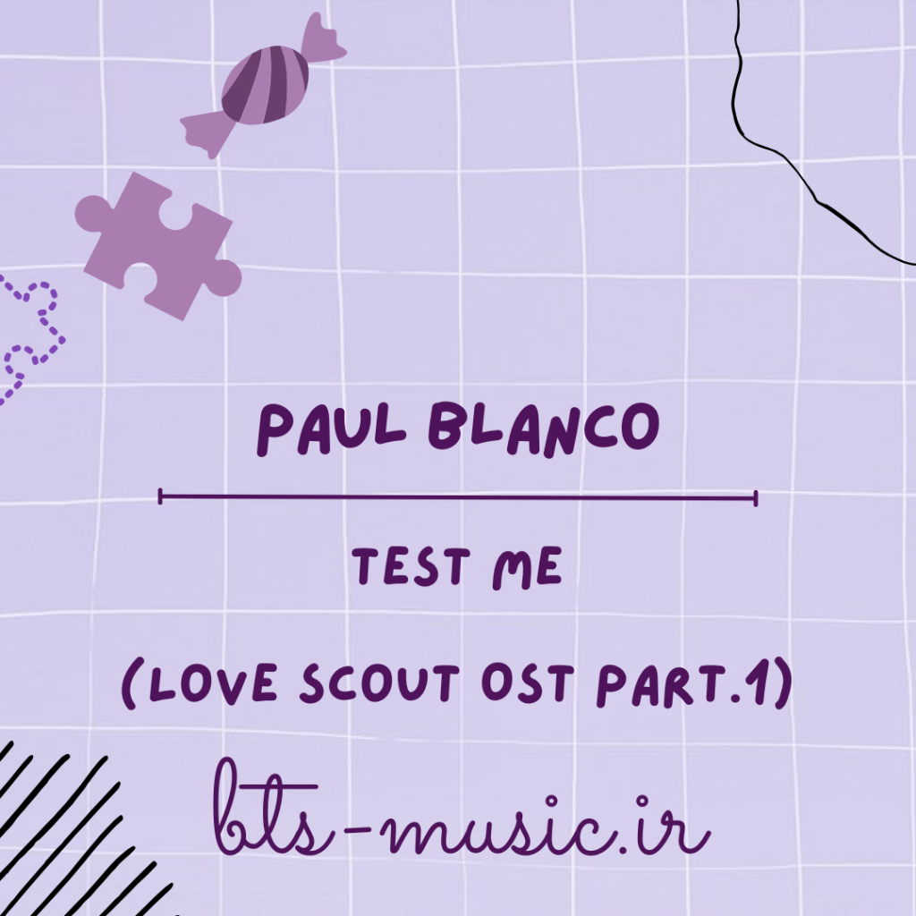 دانلود آهنگ Test me (Love Scout OST Part.1) Paul Blanco