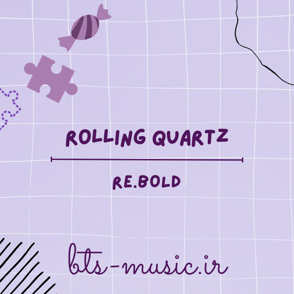 دانلود آهنگ RE.BOLD Rolling Quartz