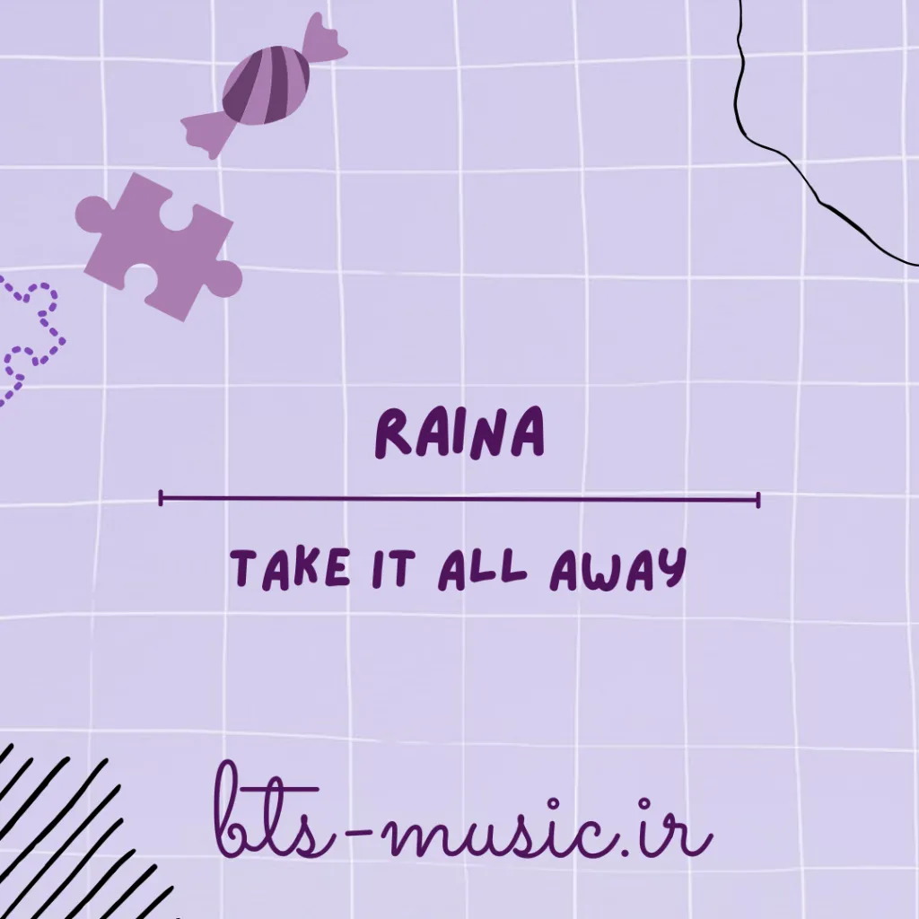 دانلود آهنگ Take It All Away Raina