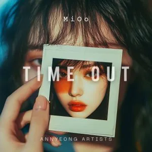 دانلود آهنگ TIME OUT (Song by MiOo) ANNYEONG ARTISTS