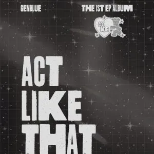 دانلود آهنگ ACT LIKE THAT GENBLUE