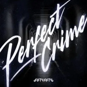دانلود آهنگ Perfect Crime FIFTY FIFTY