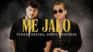 دانلود آهنگ ME JALO Fuerza Regida, Grupo Frontera