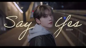 دانلود آهنگ Say Yes Seok Matthew (ZEROBASEONE)