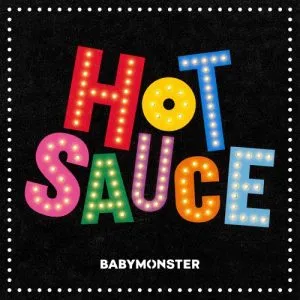 دانلود آهنگ HOT SAUCE بیبی مانستر (BABYMONSTER)
