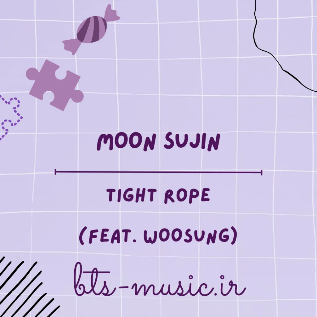 دانلود آهنگ Tight Rope (feat. WOOSUNG) Moon Sujin
