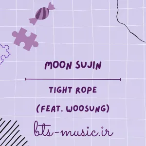 دانلود آهنگ Tight Rope (feat. WOOSUNG) Moon Sujin