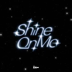 Shine On Me - ENHYPEN