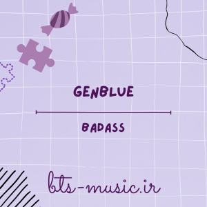 دانلود آهنگ BADASS GENBLUE