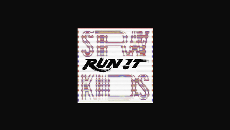 دانلود آهنگ RUN IT استری کیدز (Stray Kids)