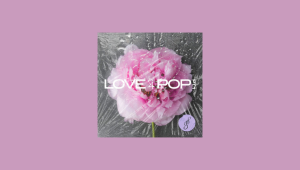 LOVE&POP (pt.1) - تریپل اس (tripleS)